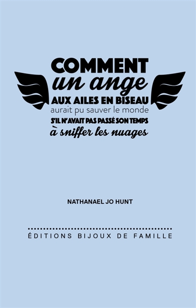 Comment un ange aux ailes en biseau aurait pu sauver le monde